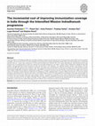 Research paper thumbnail of The incremental cost of improving immunization coverage in India through the Intensified Mission Indradhanush programme