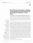 Research paper thumbnail of Brief Remote Intervention to Manage Food Cravings and Emotions During the COVID-19 Pandemic: A Pilot Study