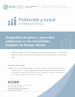 Research paper thumbnail of Desigualdad de género y paternidad adolescente en dos comunidades indígenas de Chiapas, México