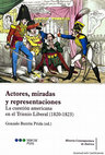 Research paper thumbnail of Actores, miradas y representaciones. La cuestión americana en el Trienio Liberal (1820-1823)