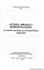 Research paper thumbnail of La mirada diplomática: los Estados Unidos y la crisis americana durante el Trienio Liberal, en G. Butrón (ed.). Actores, miradas y representaciones. La cuestión americana en el Trienio Liberal (1820-1823), Madrid, Marcial Pons, 2023