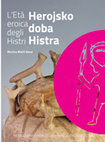 Research paper thumbnail of M. Blečić Kavur 2024 - Herojsko doba Histra / L'Età eroica degli Histri