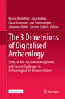 Research paper thumbnail of 2024 (Eds.) The 3 Dimensions of Digitalised Archaeology. State-of-the-Art, Data Management and Current Challenges in Archaeological 3D-Documentation