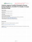 Research paper thumbnail of Violence Against Frontline Emergency Nurses During Pandemic of COVID-19 in Guilan: A Cross-Sectional Study