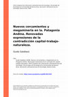 Research paper thumbnail of Nuevos cercamientos y megamineria en la. Patagonia Andina. Renovadas expresiones de la contradicción capital-trabajo-naturaleza