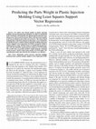 Research paper thumbnail of Predicting the Parts Weight in Plastic Injection Molding Using Least Squares Support Vector Regression