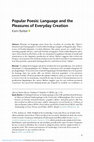 Research paper thumbnail of Popular Poesis: Language and the Pleasures of Everyday Creation