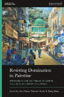 Research paper thumbnail of Resisting Domination in Palestine: Mechanisms and Techniques of Control, Coloniality and Settler Colonialism