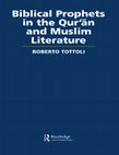 Research paper thumbnail of Biblical Prophets in the Qur'an and Muslim Literature