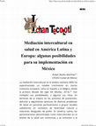 Research paper thumbnail of Mediación intercultural en salud en América Latina y Europa: algunas posibilidades para su implementación en México