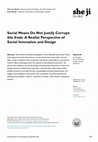 Research paper thumbnail of Social Means Do Not Justify Corruptible Ends: A Realist Perspective of Social Innovation and Design