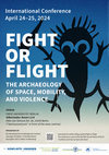 Research paper thumbnail of Fight or Flight: The archaeology of space, mobility, and violence