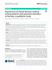 Research paper thumbnail of Experiences of shared decision making among patients with psychotic disorders in Norway: a qualitative study