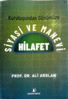 Research paper thumbnail of Kuruluşundan Günümüze Siyasi ve Manevi Hilafet