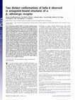 Research paper thumbnail of Two distinct conformations of helix 6 observed in antagonist-bound structures of a <i>β</i> <sub>1</sub> -adrenergic receptor