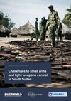 Research paper thumbnail of Challenges to small arms and light weapons control in south sudan