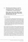 Research paper thumbnail of 4. Producing knowledge on and for transitional justice: reflections on a collaborative research project 1