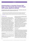 Research paper thumbnail of Implementation of Assisted Therapy With Dogs in the Therapeutic Approach to People With Autistic Spectrum Disorder