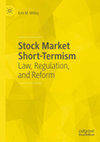 Stock Market Short-Termism: Law, Regulation, and Reform Cover Page