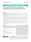 Research paper thumbnail of The role of well-child visits in detecting developmental delay in preschool children