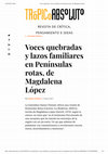 Research paper thumbnail of Voces quebradas y lazos familiares en Penínsulas rotas, de Magdalena López