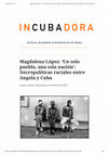 Research paper thumbnail of "Un solo pueblo, una sola nación": necropolíticas raciales entre Cuba y Angola