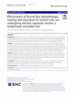 Research paper thumbnail of Effectiveness of face-to-face physiotherapy training and education for women who are undergoing elective caesarean section: a randomized controlled trial