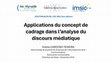 Research paper thumbnail of Applications du concept de cadrage dans l’analyse du discours médiatique