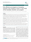 Research paper thumbnail of How effective are programs at managing transition from hospital to home? A case study of the Australian transition care program