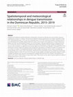 Research paper thumbnail of Spatiotemporal and meteorological relationships in dengue transmission in the Dominican Republic, 2015–2019