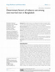 Research paper thumbnail of Determinant factors of tobacco use among ever-married men in Bangladesh