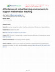 Research paper thumbnail of Affordances of virtual learning environments to support mathematics teaching