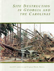 Research paper thumbnail of Site Destruction in Georgia and the Carolinas. David G. Anderson and Virginia Horak, editors. 1993. Readings in Archeological Resource Protection Series No. 2.  Interagency Archeological Services Division, National Park Service, Southeast Regional Office, Atlanta, Georgia.