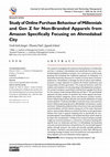 Research paper thumbnail of Study of Online Purchase Behaviour of Millennials and Gen Z for Non-Branded Apparels from Amazon Specifically Focusing on Ahmedabad City