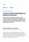 O FIM DA SAÍDA TEMPORÁRIA E O ESPÍRITO DA ÉPOCA O FIM DA SAÍDA TEMPORÁRIA, DA FORMA COMO PREVISTO NO PROJETO APROVADO NO SENADO, REDUZ O PAPEL DO BOM COMPORTAMENTO CARCERÁRIO NA INDIVIDUALIZAÇÃO DA PENA, AUMENTANDO A TENSÃO NO INTERIOR DO SISTEMA Cover Page