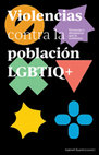 Violencias contra la población LGBTIQ+: Vivencias y dinámicas que la sostienen Cover Page