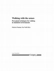 Research paper thumbnail of Walking with the senses - Perceptual techniques for walking in simulated environments