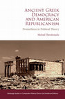 Ancient Greek Democracy and American Republicanism: Prometheus in Political Theory Cover Page