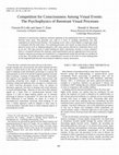 Research paper thumbnail of Competition for consciousness among visual events: The psychophysics of reentrant visual processes