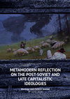 Metamodern Reflection on The Post-Soviet and Late Capitalistic Ideologies. Introduction Cover Page