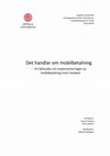 Det handlar om mobilbetalning : En fallstudie om implementeringen av mobilbetalning inom handeln Cover Page