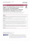 Impact of multidisciplinary tumour boards (MTB) on the clinicopathological characteristics and outcomes of resected colorectal liver metastases across time Cover Page