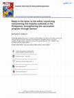 Research paper thumbnail of Reply to the letter to the editor concerning reexamining the measles outbreak in thePhilippines: Strengthening the vaccination program through women