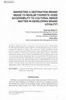 Research paper thumbnail of Marketing a Destination Brand Image to Muslim Tourists: Does Accessibility to Cultural Needs Matter In Developing Brand Loyalty?