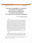 Research paper thumbnail of Perspectivas metodológicas en la medición de los efectos de un programa de intervención con adelescentes: la evaluación pretest-postest y los cuestionarios de evaluación del programa