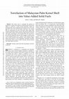 Research paper thumbnail of Torrefaction Of Malaysian Palm Kernel Shell Into Value-Added Solid Fuels