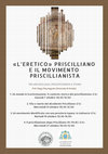 Research paper thumbnail of «L’eretico» Priscilliano e il movimento priscillianista: tra archeologia, prosopografia e storia