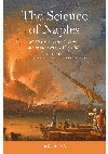 The Science of Naples: Making Knowledge in Italy's Pre-eminent City, 1500-1800 Cover Page