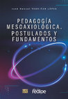 Pedagogía Mesoaxiológica. Postulados y fundamentos. 
Touriñán, J. M. (2023). Colección internacional de pedagogía mesoaxiológica (Libro 1-CIPM-Presentación): Cover Page