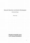 Research paper thumbnail of Bewusste Maschinen und ethische Überlegungen. Ein kurzer Essay